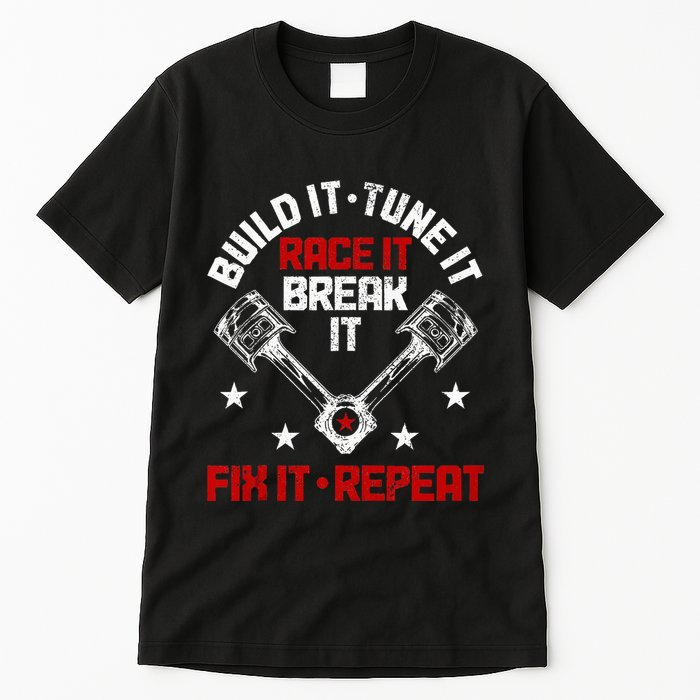 Racing Race Car Build Tune Break Fix Funny Racer Drag Racing Tall T-Shirt