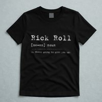 Rick Roll Definition Meme T-Shirt