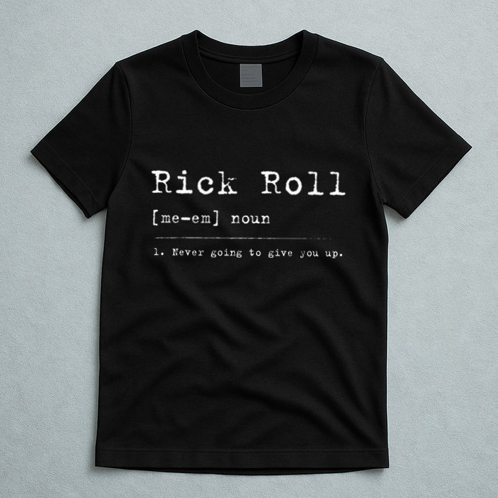 Rick Roll Definition Meme T-Shirt