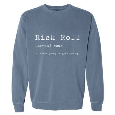Rick Roll Definition Meme Garment-Dyed Sweatshirt