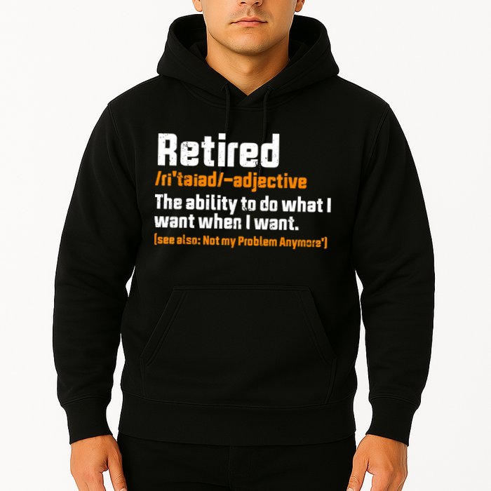 Retirement Retired Definition To Do What I Want Funny Hoodie