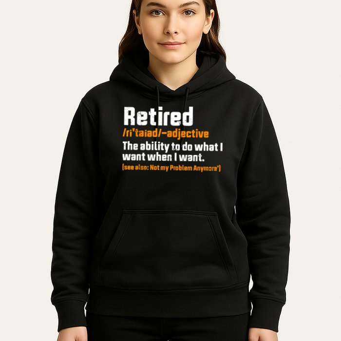 Retirement Retired Definition To Do What I Want Funny Hoodie