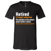 Retirement Retired Definition To Do What I Want Funny V-Neck T-Shirt