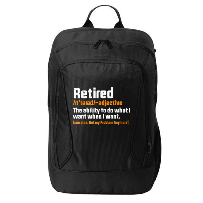 Retirement Retired Definition To Do What I Want Funny City Backpack
