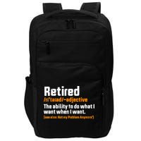 Retirement Retired Definition To Do What I Want Funny Impact Tech Backpack