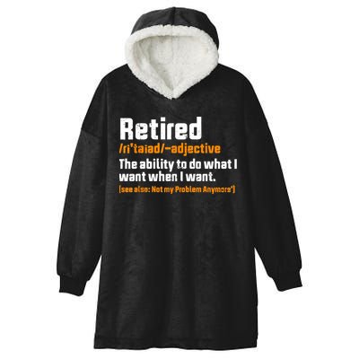 Retirement Retired Definition To Do What I Want Funny Hooded Wearable Blanket