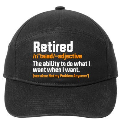 Retirement Retired Definition To Do What I Want Funny 7-Panel Snapback Hat