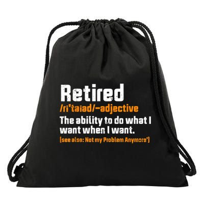 Retirement Retired Definition To Do What I Want Funny Drawstring Bag