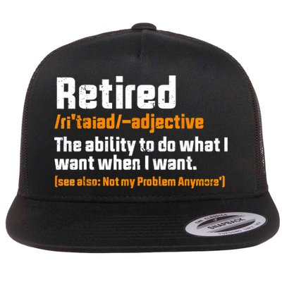 Retirement Retired Definition To Do What I Want Funny Flatbill Hat