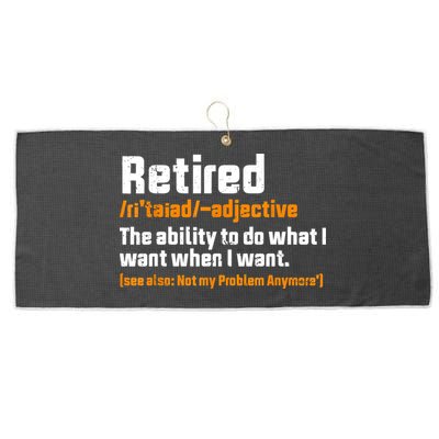 Retirement Retired Definition To Do What I Want Funny Large Microfiber Waffle Golf Towel