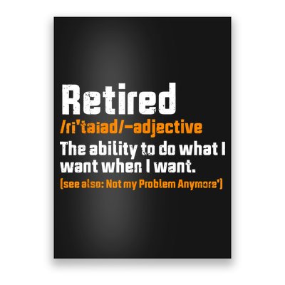Retirement Retired Definition To Do What I Want Funny Poster