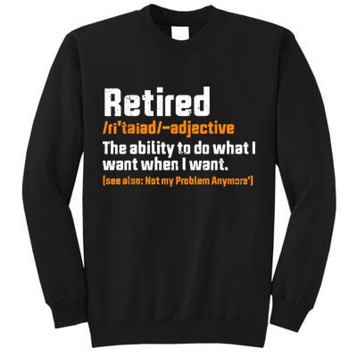 Retirement Retired Definition To Do What I Want Funny Tall Sweatshirt