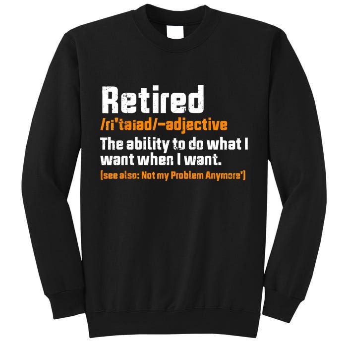Retirement Retired Definition To Do What I Want Funny Tall Sweatshirt