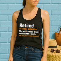 Retirement Retired Definition To Do What I Want Funny Womens Tank Top