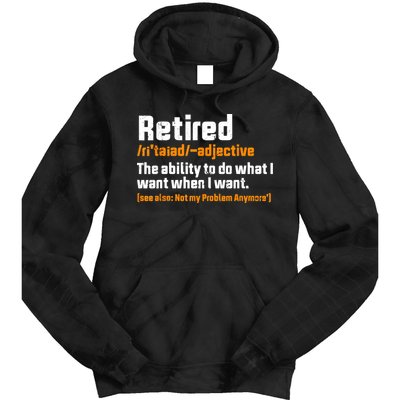 Retirement Retired Definition To Do What I Want Funny Tie Dye Hoodie