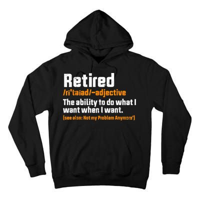 Retirement Retired Definition To Do What I Want Funny Tall Hoodie