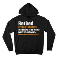 Retirement Retired Definition To Do What I Want Funny Tall Hoodie
