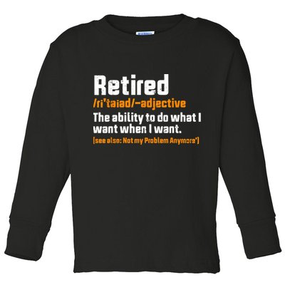 Retirement Retired Definition To Do What I Want Funny Toddler Long Sleeve Shirt