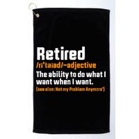 Retirement Retired Definition To Do What I Want Funny Golf Towel