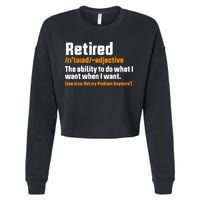 Retirement Retired Definition To Do What I Want Funny Cropped Pullover Crew