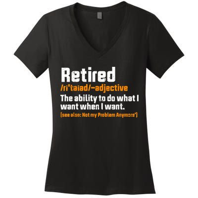 Retirement Retired Definition To Do What I Want Funny Women's V-Neck T-Shirt