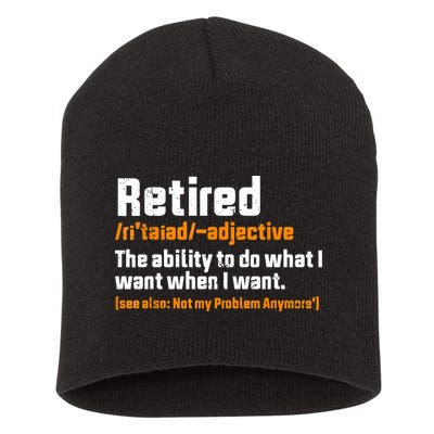 Retirement Retired Definition To Do What I Want Funny Short Acrylic Beanie