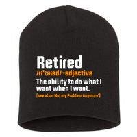 Retirement Retired Definition To Do What I Want Funny Short Acrylic Beanie