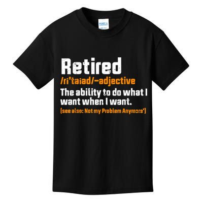 Retirement Retired Definition To Do What I Want Funny Kids T-Shirt