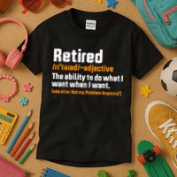 Retirement Retired Definition To Do What I Want Funny Kids T-Shirt