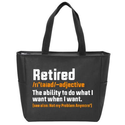 Retirement Retired Definition To Do What I Want Funny Zip Tote Bag