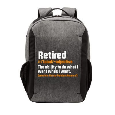 Retirement Retired Definition To Do What I Want Funny Vector Backpack