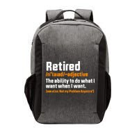 Retirement Retired Definition To Do What I Want Funny Vector Backpack