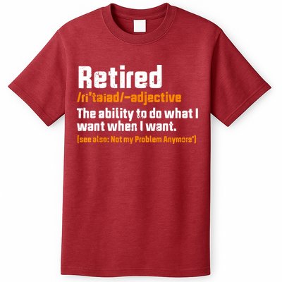 Retirement Retired Definition To Do What I Want Funny T-Shirt
