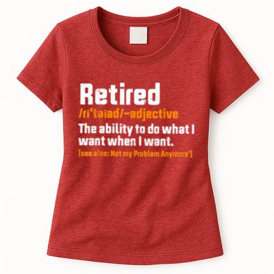 Retirement Retired Definition To Do What I Want Funny Womens T-Shirt
