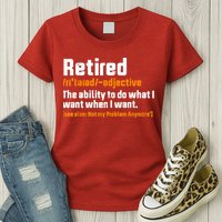 Retirement Retired Definition To Do What I Want Funny Womens T-Shirt