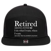 Retirement Retired Definition Funny I Do What I Want When I Want 7 Panel Mesh Trucker Snapback Hat
