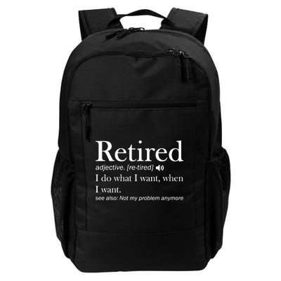 Retirement Retired Definition Funny I Do What I Want When I Want Daily Commute Backpack