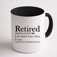 Retirement Retired Definition Funny I Do What I Want When I Want Coffee Mug