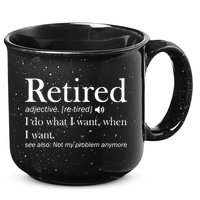 Retirement Retired Definition Funny I Do What I Want When I Want 15oz Campfire Ceramic Mug