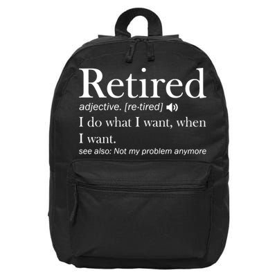 Retirement Retired Definition Funny I Do What I Want When I Want 16 in Basic Backpack