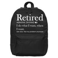 Retirement Retired Definition Funny I Do What I Want When I Want 16 in Basic Backpack