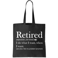 Retirement Retired Definition Funny I Do What I Want When I Want Bag