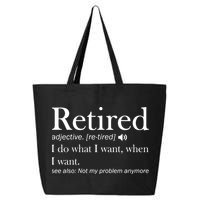 Retirement Retired Definition Funny I Do What I Want When I Want 25L Jumbo Tote