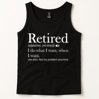 Retirement Retired Definition Funny I Do What I Want When I Want Tank Top