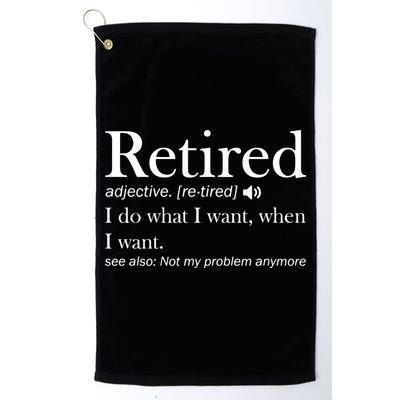 Retirement Retired Definition Funny I Do What I Want When I Want Golf Towel