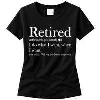 Retirement Retired Definition Funny I Do What I Want When I Want Womens T-Shirt