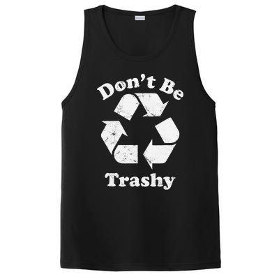 Recycling Recycle Earth Day Gift Don't Be Trashy PosiCharge Competitor Tank