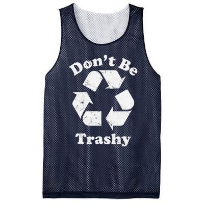 Recycling Recycle Earth Day Gift Don't Be Trashy Mesh Reversible Basketball Jersey Tank