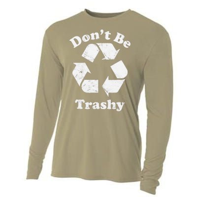 Recycling Recycle Earth Day Gift Don't Be Trashy Cooling Performance Long Sleeve Crew