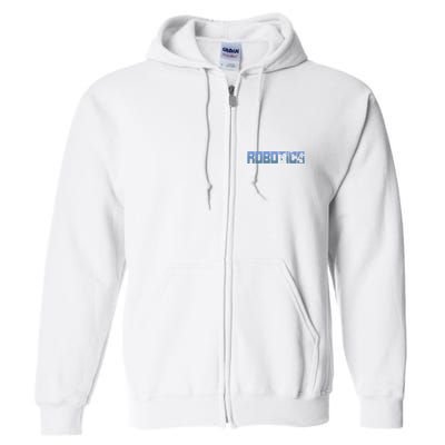 Robot Robotics Engineer Robotics Full Zip Hoodie
